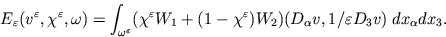 \begin{displaymath}E_\varepsilon(v^\varepsilon,\chi^\varepsilon,\omega) =
\int_{...
...ilon)
W_2)(D_\alpha v ,1/ \varepsilon D_3 v) \; dx_\alpha dx_3.\end{displaymath}